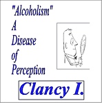 CLANCY I. - Alcoholism,A Disease of Preception - 1 CD