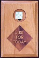 Hardwood Medallion Holder Plaque with "Just For Today"