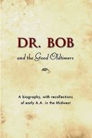 Dr. Bob and the Good Oldtimers, Hardcover