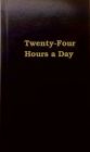 Twenty-Four Hours a Day, Hardcover